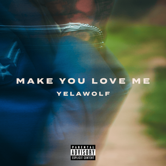 Yelawolf – Make You Love Me (Single)