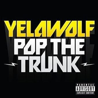 Yelawolf - Pop The Trunk